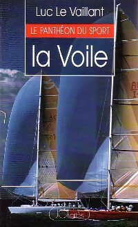 Bild des Verkufers fr La voile - Luc Le Vaillant zum Verkauf von Book Hmisphres