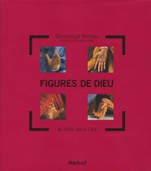 Seller image for Figures de Dieu : La Bible dans l'art - Dominique Ponnau for sale by Book Hmisphres