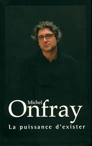 Image du vendeur pour La puissance d'exister - Michel Onfray mis en vente par Book Hmisphres