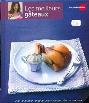 Les meilleurs g teaux. Des recettes faciles pour toutes les occasions - J r me Denoix