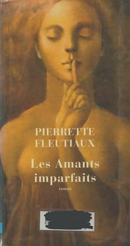 Bild des Verkufers fr Les amants imparfaits. Roman. - Pierrette Fleutiaux zum Verkauf von Book Hmisphres