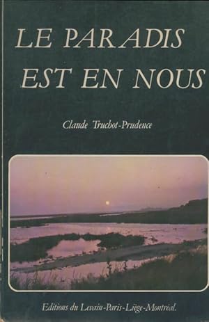 Imagen del vendedor de Le paradis est en nous - Claude Truchot-Prudence a la venta por Book Hmisphres