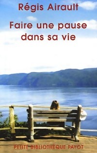 Image du vendeur pour Faire une pause dans sa vie - R?gis Airault mis en vente par Book Hmisphres