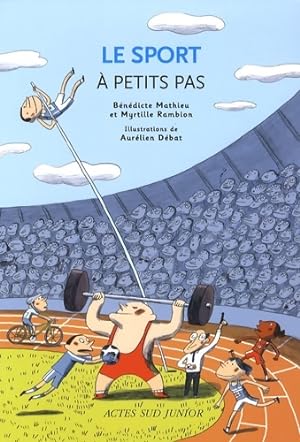 Bild des Verkufers fr Le sport ? petits pas - B?n?dicte Mathieu zum Verkauf von Book Hmisphres