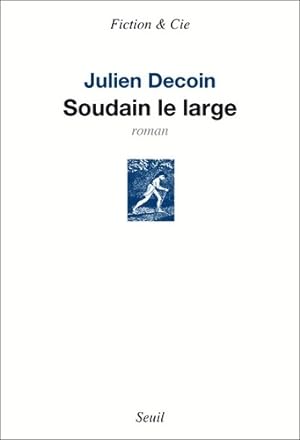 Bild des Verkufers fr Soudain le large - Julien Decoin zum Verkauf von Book Hmisphres