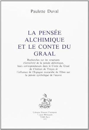 La pensée Alchimique et le Conte du Graal. Recherches Sur les Structures de la pensée a - Duval P...
