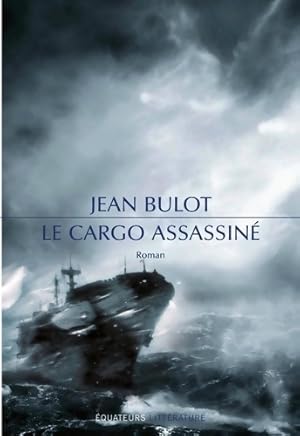 Seller image for Le cargo assassin? - Jean Bulot for sale by Book Hmisphres