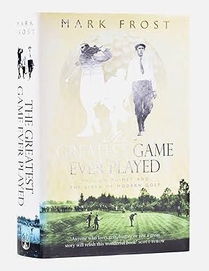 Bild des Verkufers fr The Greatest Game Ever Played; Vardon, Ouimet and the Birth of the Modern Game zum Verkauf von Fine Golf Books