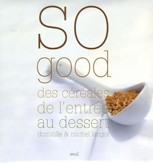 So good : Des c r ales de l'entr e au dessert - Domitille Langot