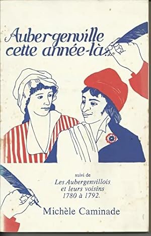 Aubergenville cette ann e-l  / Les Aubergenvillois et leurs voisins 1780   1792 - Michele Caminade