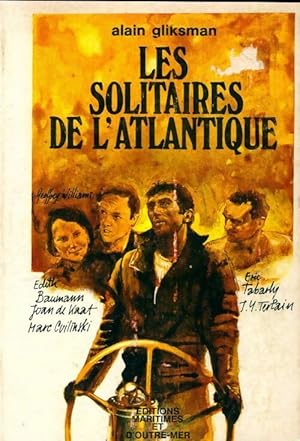 Image du vendeur pour Les solitaires de l'Atlantique - Alain Gliksman mis en vente par Book Hmisphres