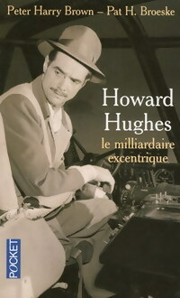 Image du vendeur pour Howard Hughes, le milliardaire excentrique - Peter Harry Brown mis en vente par Book Hmisphres