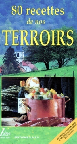 80 recettes de nos terroir - Catherine Poutot