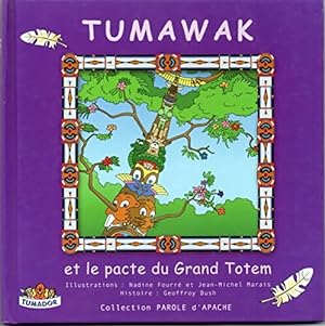 Bild des Verkufers fr Tumawak et le pacte du Grand Totem - Geoffrey Bush zum Verkauf von Book Hmisphres
