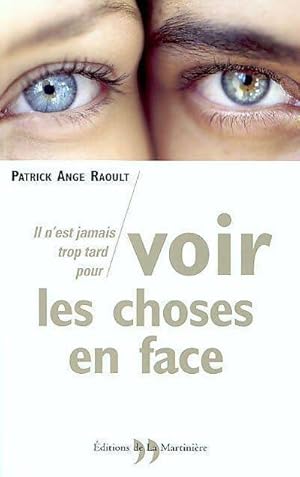 Image du vendeur pour Voir les choses en face - Patrick Ange Raoult mis en vente par Book Hmisphres