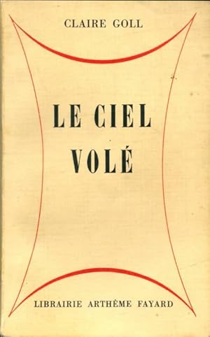 Seller image for Le ciel vol? - Claire Goll for sale by Book Hmisphres