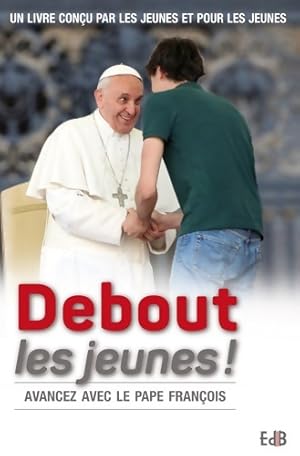 Immagine del venditore per Debout les jeunes. Prier avec le Pape Fran?ois - Sophie De Moustier venduto da Book Hmisphres