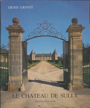 Le château de Sully - Denis Grivot