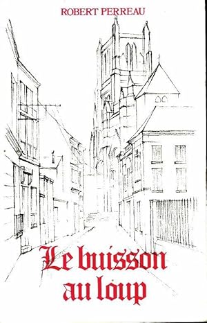 Imagen del vendedor de Le buisson au loup - Robert Perreau a la venta por Book Hmisphres