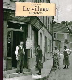 Le village autrefois - Murielle Rudel