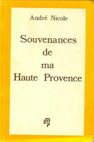Seller image for Souvenances de ma Haute Provence - Andr? Nicole for sale by Book Hmisphres