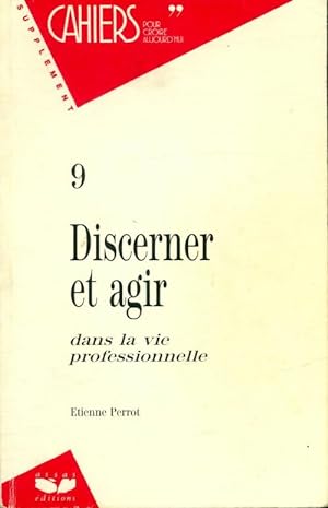 Seller image for Discerner et agir dans la vie professionnelles - Etienne Perrot for sale by Book Hmisphres