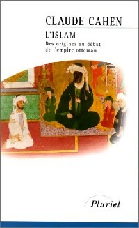 Image du vendeur pour L'Islam, des origines au d?but de l'Empire Ottoman - Claude Cahen mis en vente par Book Hmisphres