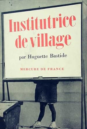 Seller image for Institutrice de village - Huguette Bastide for sale by Book Hmisphres