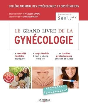 Seller image for Le grand livre de la gyn?cologie - Coll?ge National Des Gyn?cologues Et Obst?triciens Fran?ais (CNGOF) for sale by Book Hmisphres