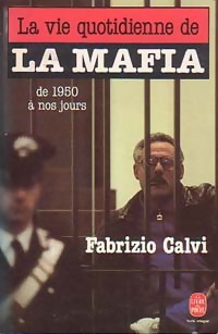 Imagen del vendedor de La vie quotidienne de la Mafia - Fabrizio Calvi a la venta por Book Hmisphres
