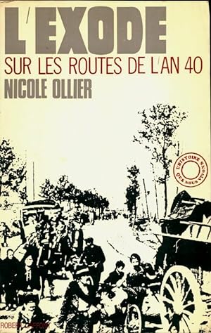 Bild des Verkufers fr L'exode : Sur les routes de l'an 40 - Nicole Ollier zum Verkauf von Book Hmisphres