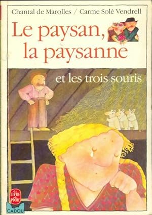 Seller image for Le paysan, la paysanne et les trois souris - Chantal De Marolles for sale by Book Hmisphres