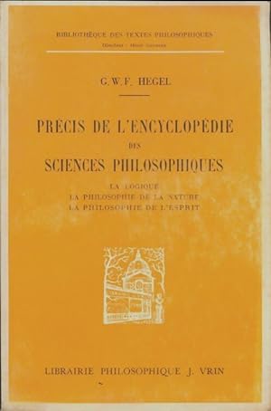 Seller image for Pr?cis de l'encyclop?die des sciences philosophiques - Goerg Wilhelm Friedrich Hegel for sale by Book Hmisphres