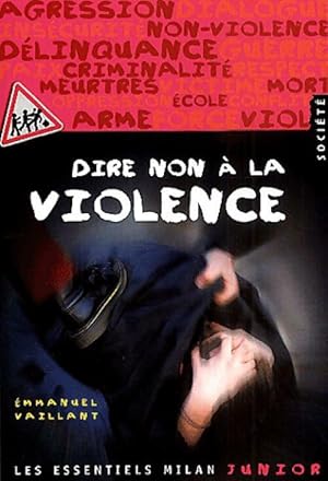 Dire non ? la violence - Emmanuel Vaillant