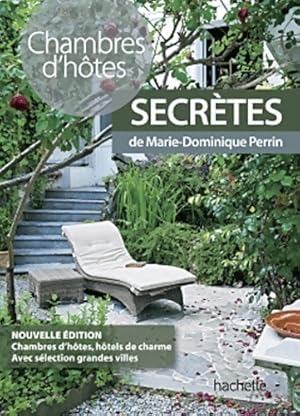 Chambres d'hôtes secrètes - Marie-Dominique Perrin