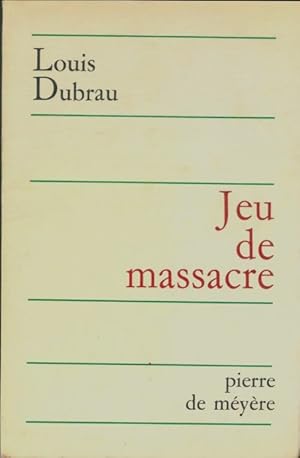 Bild des Verkufers fr Jeu de massacre - Louis Dubrau zum Verkauf von Book Hmisphres