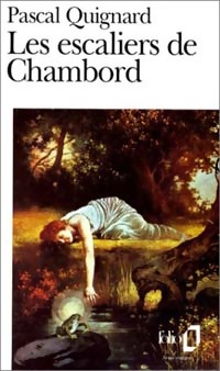 Bild des Verkufers fr Les escaliers de Chambord - Pascal Quignard zum Verkauf von Book Hmisphres