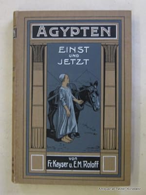 Ägypten einst und jetzt. 3., völlig neu bearbeitete Auflage. Freiburg, Herder, 1908. Mit farbigem...