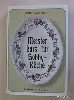 Image du vendeur pour Meisterkurs fr Hobbykche. Cuisine  la carte. Vorwort von Wolfram Siebeck. Aus dem Englischen von Ursula von Wiese. Zrich, SV International, 1982. Pfizer, o.J. (ca. 2000). Gr.-8vo. Mit farbigen fotografischen Tafelabbildungen u. Illustrationen im Text. 303 S. Or.-Pp. mit Schutzumschlag. (ISBN 3726363459). mis en vente par Jrgen Patzer