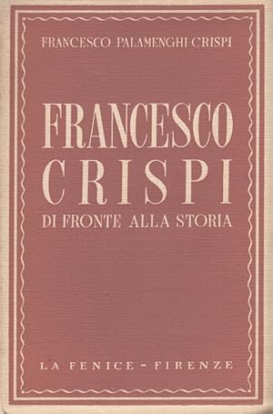 Seller image for Francesco Crispi di fronte alla storia for sale by Arca dei libri di Lorenzo Casi