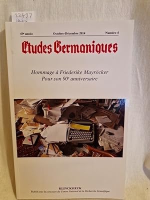 Études Germaniques, 69 année, numéro 4 (octobre-décembre 2014): Hommage à Friederike Mayröcker, p...