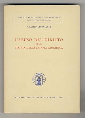 Bild des Verkufers fr L'abuso del diritto nella teoria della norma giuridica. zum Verkauf von Libreria Oreste Gozzini snc