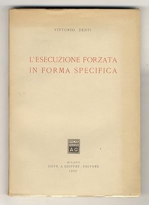 L'esecuzione forzata in forma specifica.