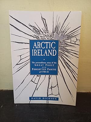 Immagine del venditore per Arctic Ireland: The Extraordinary Story of the Great Frost and Forgotten Famine of 1740-41 venduto da Temple Bar Bookshop