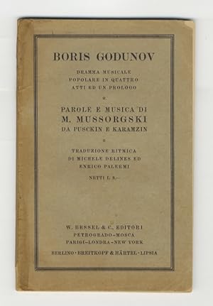 Boris Gudonov. Dramma musicale popolare in 4 Atti ed un prologo.Parole e musica di M. Mussorgski,...