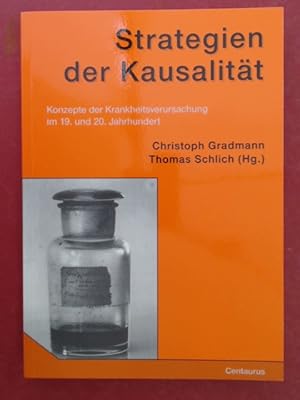 Bild des Verkufers fr Strategien der Kausalitt. Konzepte der Krankheitsverursachung im 19. und 20. Jahrhundert. Band 5 aus der Reihe "Neuere Medizin- und Wissenschaftsgeschichte". zum Verkauf von Wissenschaftliches Antiquariat Zorn