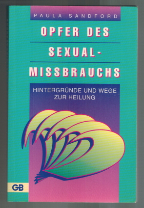 Seller image for Opfer des Sexualmissbrauchs. Hintergrnde und Wege zur Heilung for sale by Elops e.V. Offene Hnde