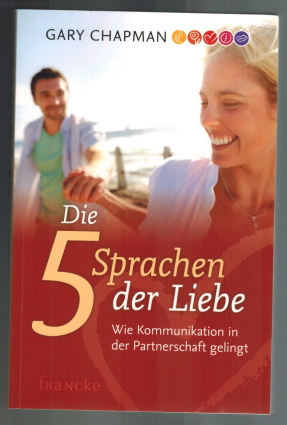 Bild des Verkäufers für Die fünf Sprachen der Liebe. Wie Kommunikation in der Ehe gelingt zum Verkauf von Elops e.V. Offene Hände