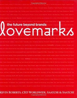 Image du vendeur pour Lovemarks: The Future Beyond Brands mis en vente par WeBuyBooks