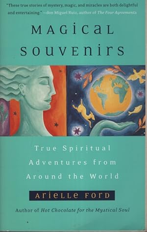 MAGICAL SOUVENIRS True Spiritual Adventures from around the World